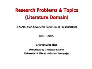 Research Problems Topics Literature Domain CS 598 CXZ
