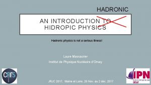 HADRONIC AN INTRODUCTION TO HIDROPIC PHYSICS Hadronic physics