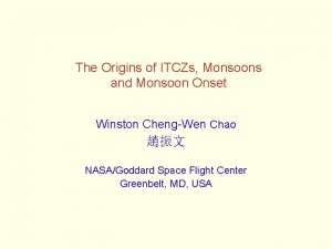 The Origins of ITCZs Monsoons and Monsoon Onset