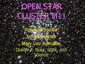 OPEN STAR CLUSTER M 11 Rosalina Bonilla Jennifer