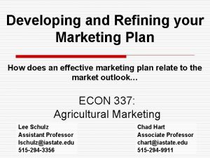 Developing and Refining your Marketing Plan How does