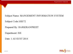 Subject Name MANGEMENT INFORMATION SYSTEM Subject Code 10