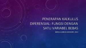 PENERAPAN KALKULUS DIFERENSIAL FUNGSI DENGAN SATU VARIABEL BEBAS