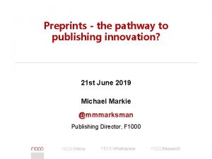 Preprints the pathway to publishing innovation 21 st