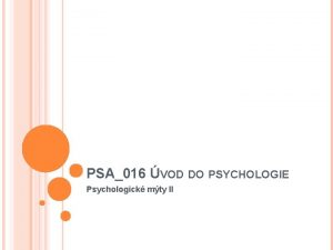 PSA016 VOD DO PSYCHOLOGIE Psychologick mty II MTY