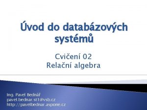 vod do databzovch systm Cvien 02 Relan algebra