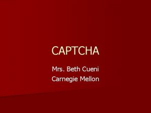 CAPTCHA Mrs Beth Cueni Carnegie Mellon Luis Von