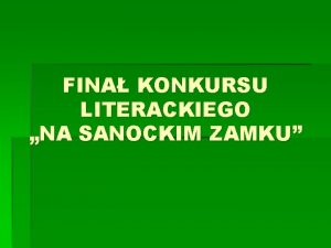 FINA KONKURSU LITERACKIEGO NA SANOCKIM ZAMKU NA SANOCKIM