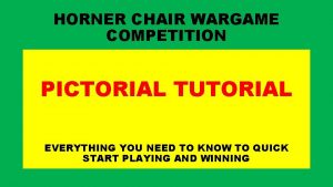 HORNER CHAIR WARGAME COMPETITION PICTORIAL TUTORIAL EVERYTHING YOU