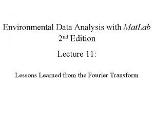 Environmental Data Analysis with Mat Lab 2 nd