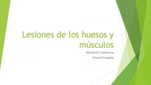 Lesiones de los huesos y msculos Nimrod Gil