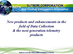 SUTRON CORPORATION RealTime Data from anywhere to everywhere
