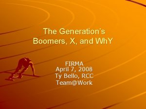 The Generations Boomers X and Wh Y FIRMA