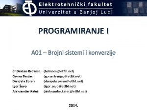 PROGRAMIRANJE I A 01 Brojni sistemi i konverzije