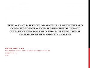 EFFICACY AND SAFETY OF LOW MOLECULAR WEIGHT HEPARIN