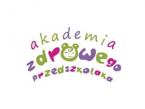 AKCJA BEZPIECZNY PRZEDSZKOLAK PREZENTACJA DLA RODZICW AKCJA BEZPIECZNY