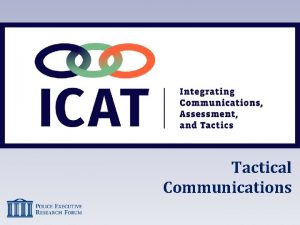 Tactical Communications Tactical Communications 2 Tactical Communications Question