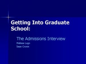 Getting Into Graduate School The Admissions Interview Melissa