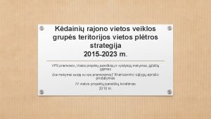 Kdaini rajono vietos veiklos grups teritorijos vietos pltros