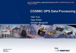 COSMIC GPS Data Processing Yoke Yoon Yago Andres