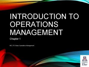 INTRODUCTION TO OPERATIONS MANAGEMENT Chapter 1 MIS 373