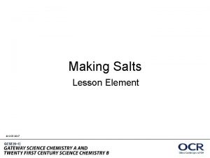 Making Salts Lesson Element OCR 2017 2 SPLAT