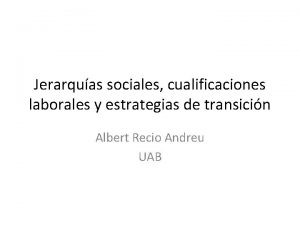 Jerarquas sociales cualificaciones laborales y estrategias de transicin