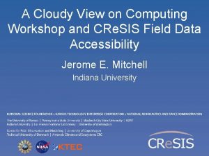 A Cloudy View on Computing Workshop and CRe