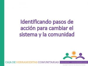 Identificando pasos de accin para cambiar el sistema