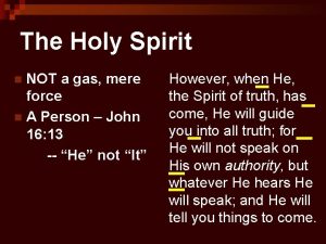 The Holy Spirit NOT a gas mere force