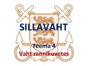 SILLAVAHT Teema 4 Vaht rannikuvetes Eesmrk Prast selle