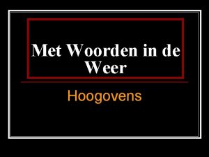 Met Woorden in de Weer Hoogovens Wat hebben