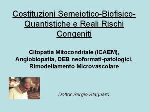 Costituzioni SemeioticoBiofisico Quantistiche e Reali Rischi Congeniti Citopatia