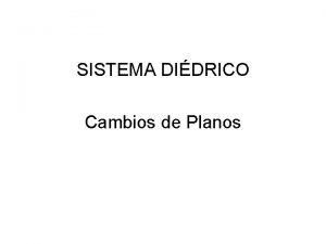 SISTEMA DIDRICO Cambios de Planos Ejercicio N 1