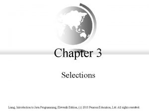 Chapter 3 Selections Liang Introduction to Java Programming