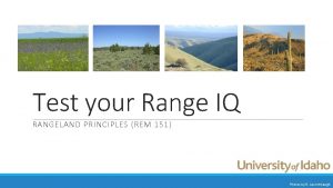 Test your Range IQ RANGELAND PRINCIPLES REM 151