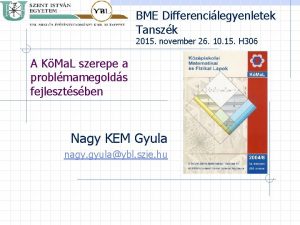 BME Differencilegyenletek Tanszk 2015 november 26 10 15