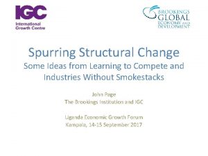 Spurring Structural Change Some Ideas from Learning to