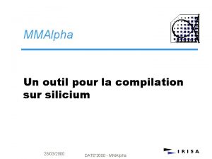 MMAlpha Un outil pour la compilation sur silicium