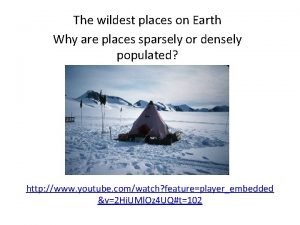 The wildest places on Earth Why are places