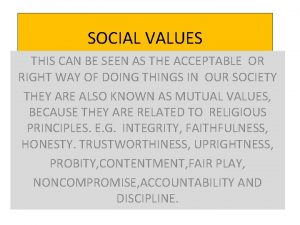 SOCIAL VALUES THIS CAN BE SEEN AS THE