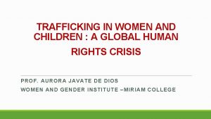 TRAFFICKING IN WOMEN AND CHILDREN A GLOBAL HUMAN