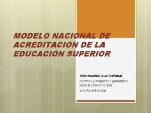 MODELO NACIONAL DE ACREDITACIN DE LA EDUCACIN SUPERIOR