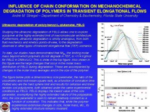 INFLUENCE OF CHAIN CONFORMATION ON MECHANOCHEMICAL DEGRADATION OF