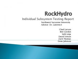 Rock Hydro Individual Subsystem Testing Report Northwest Nazarene