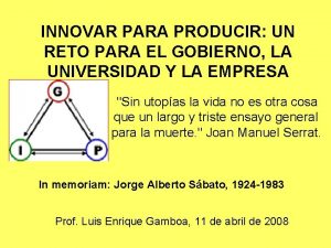 INNOVAR PARA PRODUCIR UN RETO PARA EL GOBIERNO