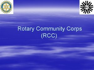 Rotary Community Corps RCC Brief History of RCC