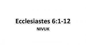 Ecclesiastes 6 1 12 NIVUK 1 I have