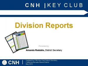 CNH KEY CLUB Division Reports Presented by Amanda