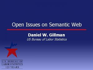 Open Issues on Semantic Web Daniel W Gillman